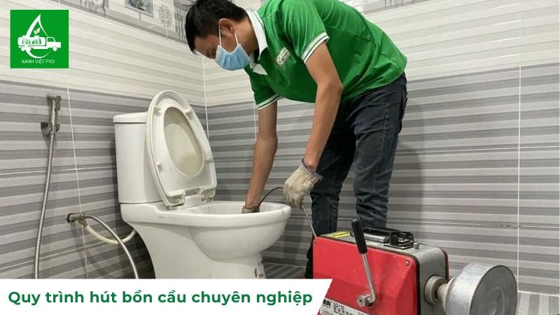 Quá trình hút bồn cầu chuyên nghiệp