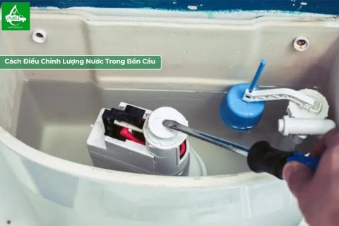 Hướng dẫn điều chỉnh mực nước trong bồn cầu